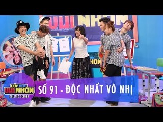 Deleted Scenes | Lớp Học Vui Nhộn 91 | Độc Nhất Vô Nhị | Nakun Nam Cường