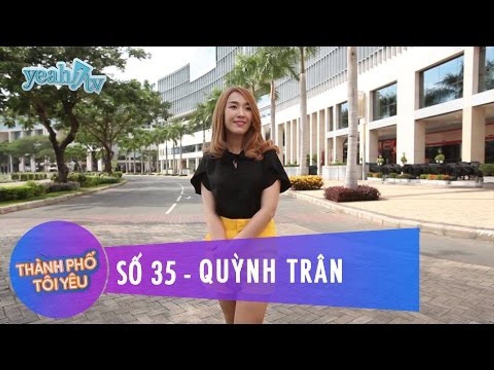 Thành Phố Tôi Yêu 35 | Quỳnh Trân BB&BG | Fullshow