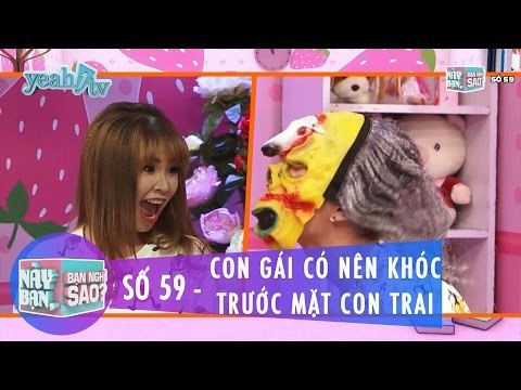 Trailer | Này Bạn Bạn Nghĩ Sao 59 | Có Nên Khóc Trước Mặt Con Trai | Khởi My & Huy Khánh
