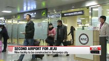 Korea to build second airport on Jeju Island