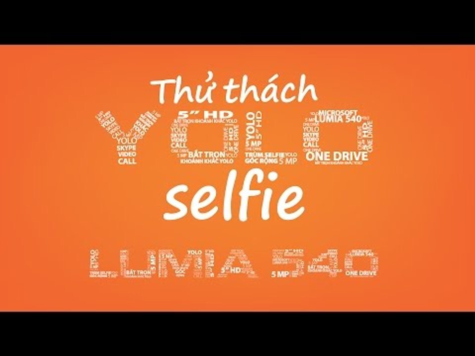 Thử thách YOLO Selfie Lumia 540 - Vòng chung kết By Microsoft Viet