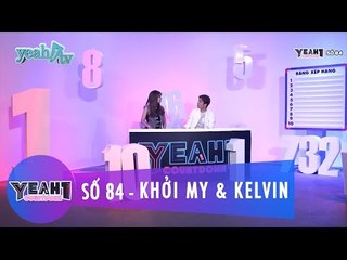 Yeah1 Countdown | Số 84 | Khởi My & Huy Khánh | MC Cut