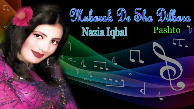 Nazia Iqbal - Mubarak De Sha Dilbara