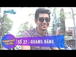 Thành Phố Tôi Yêu 27 | Dancer Quang Đăng | Fullshow