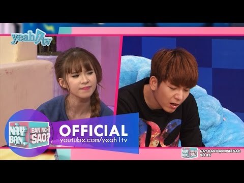 Này Bạn Bạn Nghĩ Sao 35: Con Gái Có Nên Chủ Động Trong Tình Yêu (Khởi My & Huy Khánh) [Fullshow]