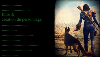 [Fallout4] Intro et création du personnage
