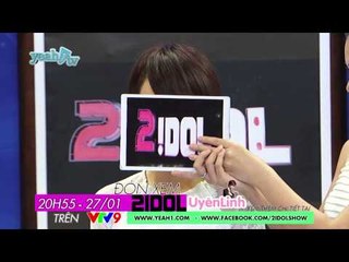 Teaser 4 - 2! Idol Uyên Linh 2013 - Phát sóng 20h55 ngày 27/1 trên VTV9