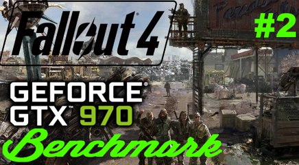 Fallout 4 GTX 970 FX 9370 Benchmark pc ultra #2