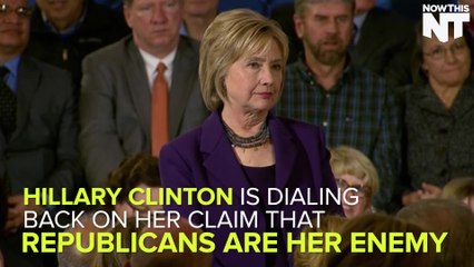 Hillary Clinton is Backtracking on Being "Proud" to Have Republican Enemies