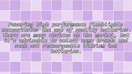 Choosing the Right Rechargeable Batteries for High Performance Flashlights