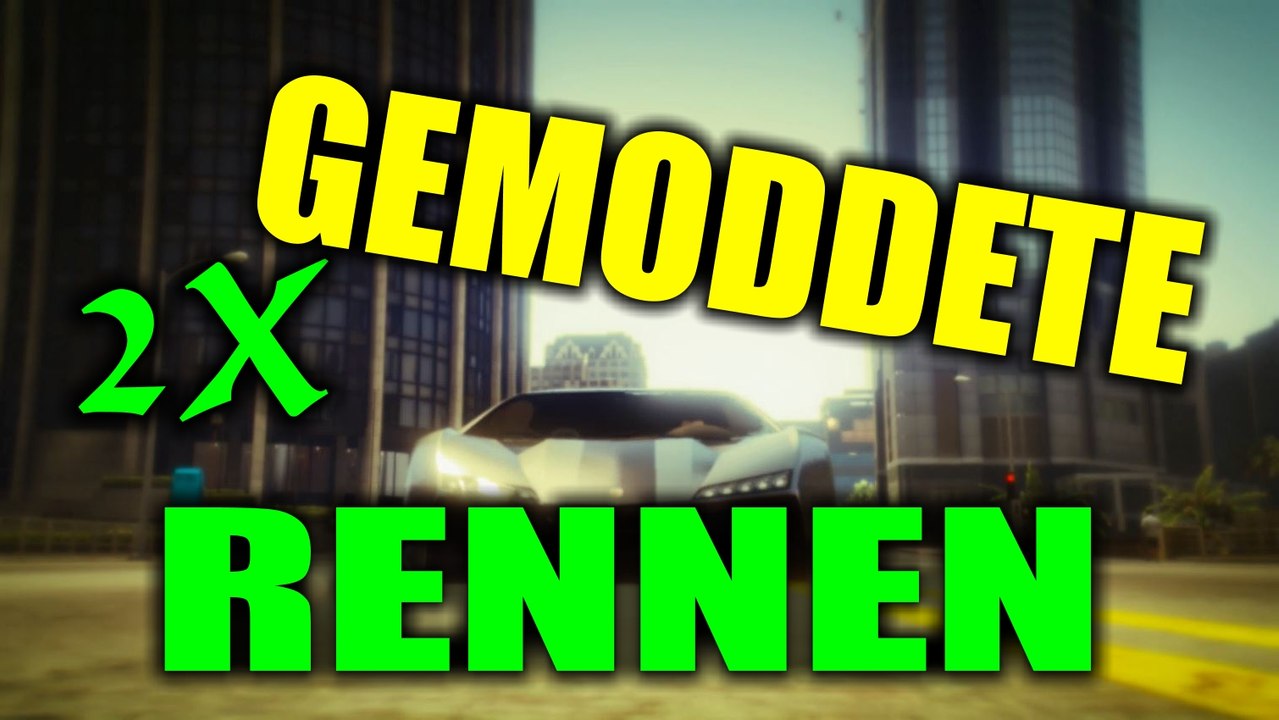 GTA 5 ONLINE GEMODDETE RENNEN - 2 RENNSTRECKEN - GTA 5 GAMEPLAY GERMAN  -ONLINE RENNEN