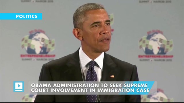 Obama administration to seek Supreme Court involvement in immigration case