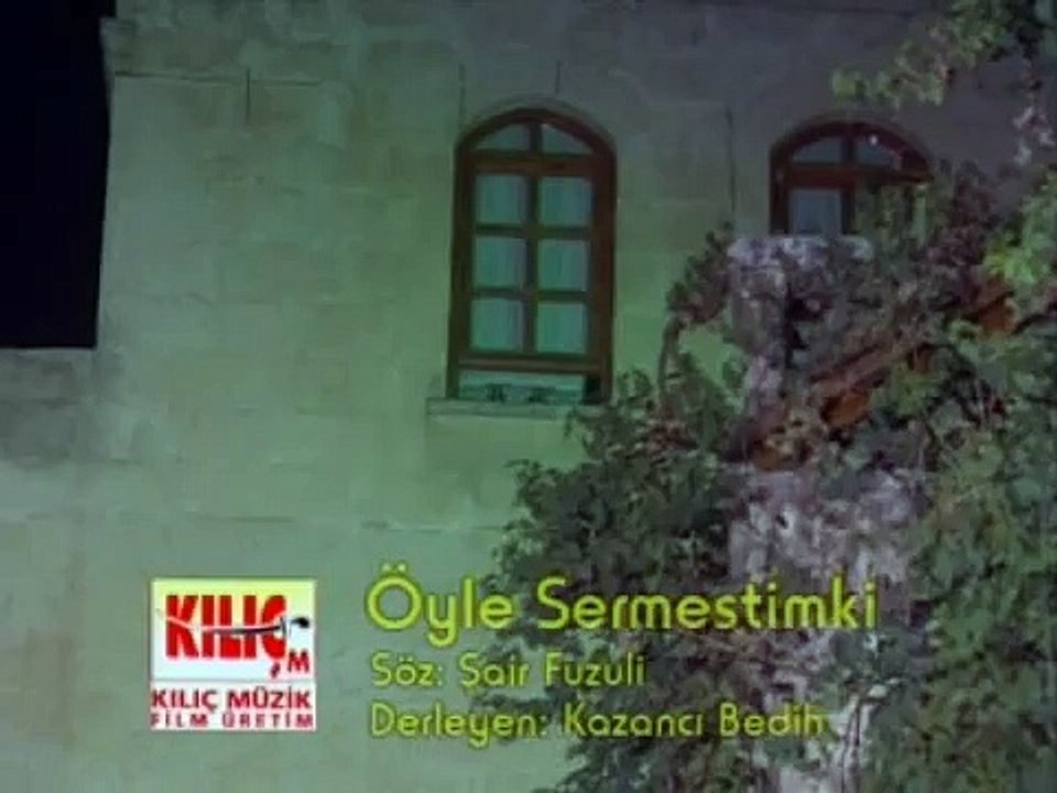 Kazancı Bedih ile Oğlu   Öyle Sermestimki