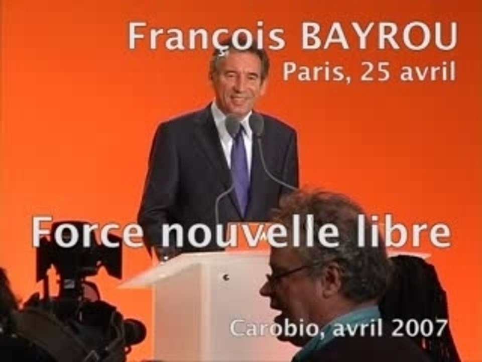 Bayrou 1 Force Libre Paris 25 avril 2007