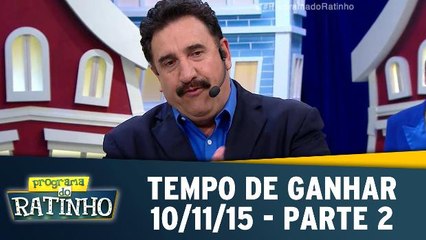 Programa do Ratinho 10.11.15 - Tempo de Ganhar - Parte 2