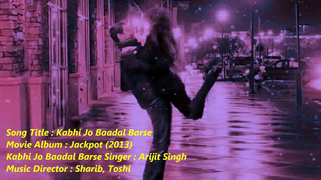 Kabhi Jo Baadal Barse Full Song Lyrics _ Arijit Singh _Jackpot 2013
