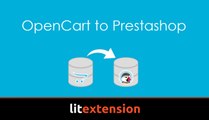 Simple way to migrate data from OpenCart to Prestashop by LitExtension tool