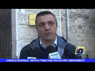 Consiglio regionale | Ventola: "Piano casa, peccato per l'emendamento"