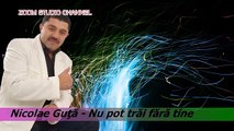 NICOLAE GUTA - NU POT TRAI FARA TINE, MANELE VECHI, ZOOM STUDIO