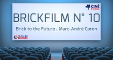 Ciné Brique 2015 : Brick to the Future - Marc-André Caron