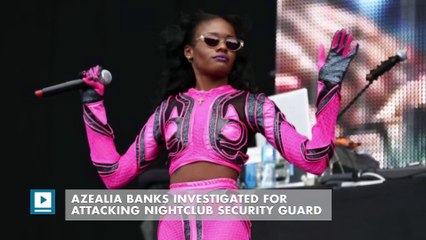Azealia Banks Investigated for Attacking Nightclub Security Guard