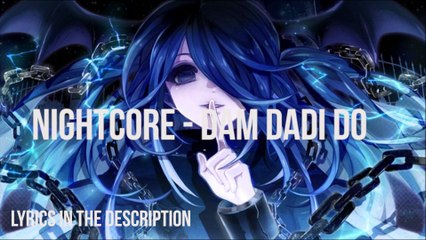 Nightcore - Dam Dadi Do