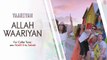 ALLAH WAARIYAN FULL SONG _ YAARIYAN _ HIMANSH KOHLI, RAKUL PREET