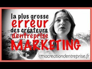 Créer son entreprise sans se tromper de MARKETING