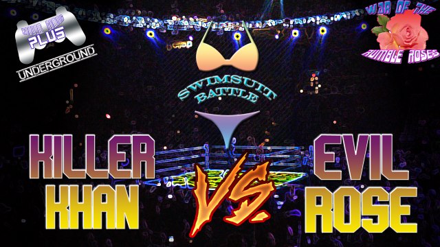 War of the Rumble Roses - Swimsuit Battle - Evil Rose vs Killer Khan (RR)