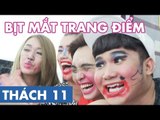 THÁCH 11 | BỊT MẮT TRANG ĐIỂM (Phở, Ngọc Thảo, Quỳnh Trân & Tiko BB&BG)