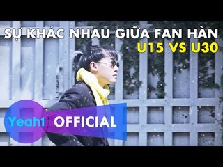 Sự Khác Nhau Giữa Fan Hàn U15 Vs U30 (Phở Đặc Biệt)