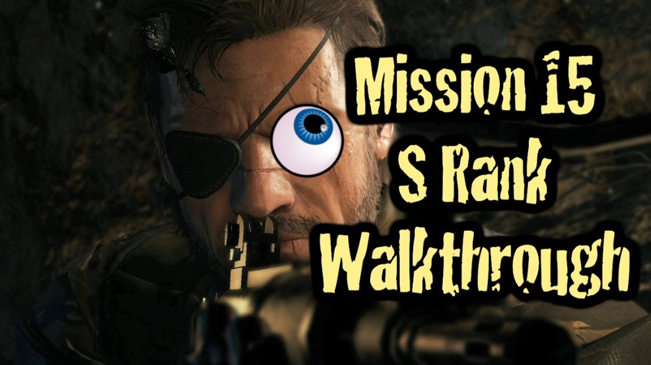 Metal Gear Solid V - Mission 15, S rank