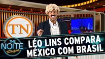 Léo Lins faz a melhor comparação do mundo entre México e Brasil