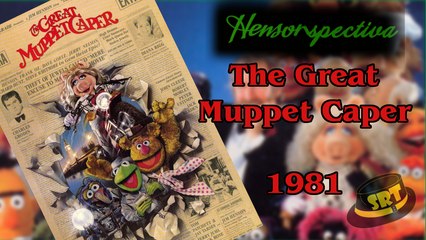 Hensonspectiva - The Great Muppet Caper (1981)