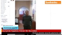 Suriyede Yaşamını Yitiren İlk Rus Asker