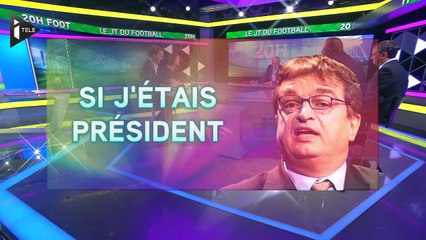 Jérôme Champagne : "Si j'étais président"