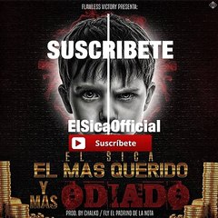 El Sica - El Mas Querido Y El Mas Odiado (Audio Oficial)