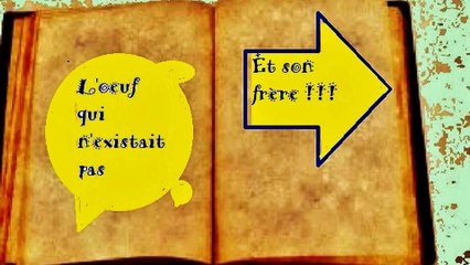L'oeuf qui n'existait pas... et son frère