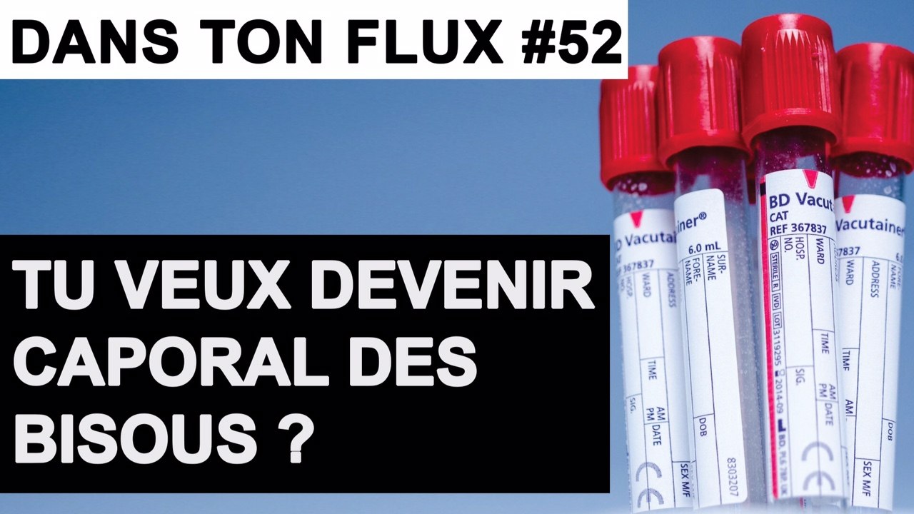 Tu veux devenir caporal des bisous ? #DansTonFlux 52