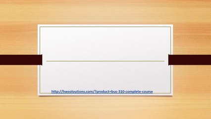 BUS 310 Complete Course – Unlock Your Success Today!