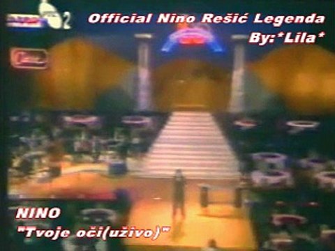 NINO REŠIĆ - TVOJE OČI(UŽIVO)