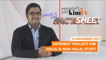 Fact Sheet - November 12: Different trolleys for halal & non-halal stuff?