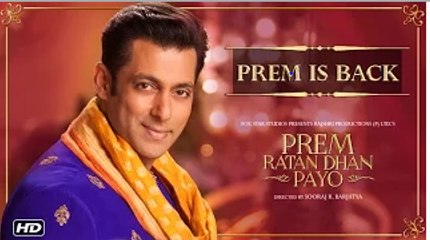 Prem Ratan Dhan Payo | Prem Is Back | Salman Khan | Diwali 2015