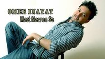 Mast Nazroon Say Bacha Lo Mujhay - Omer Inayat