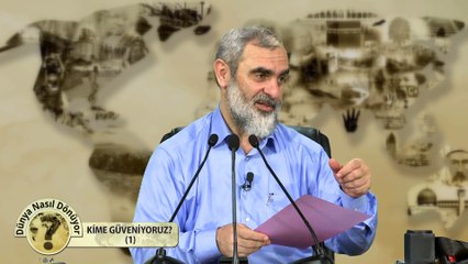 35) Dünya Nasıl Dönüyor? - KİME GÜVENİYORUZ? (1) - Nureddin Yıldız - Sosyal Doku Vakfı