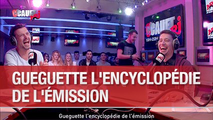 Gueguette l'encyclopédie de l'émission - C'Cauet sur NRJ