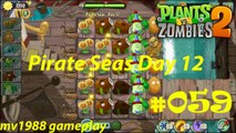 Plants Vs. Zombies 2 - Pirate Seas Day 12 Gameplay HD (part #059)