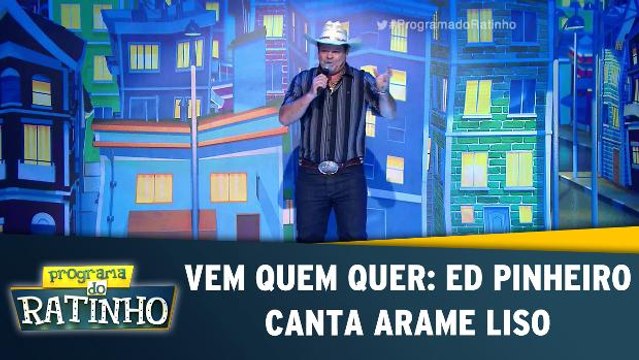 Vem Quem Quer: Ed Pinheiro canta Arame Liso