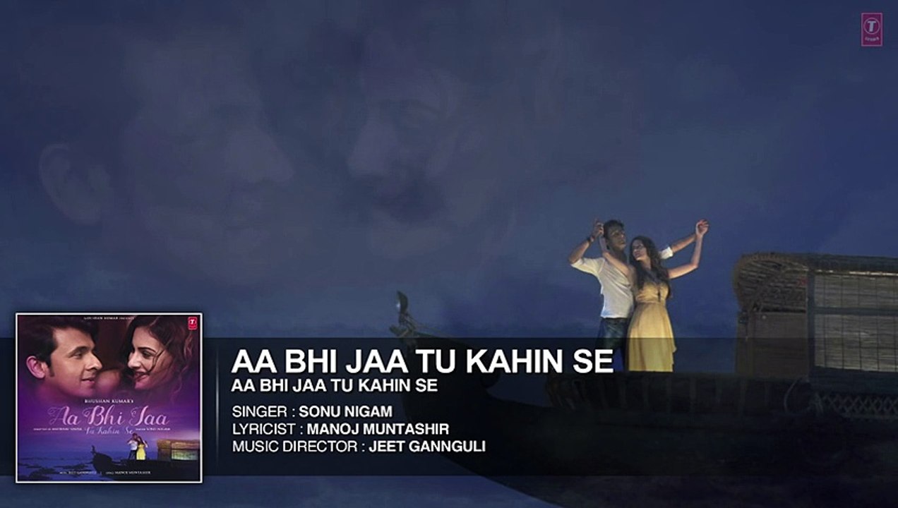 Aa Bhi Jaa Tu Kahin Se' FULL AUDIO Song(Sonu Nigam) - Amyra Dastur
