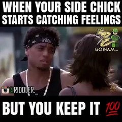 When Your Side Chick Starts Catching Feelings
